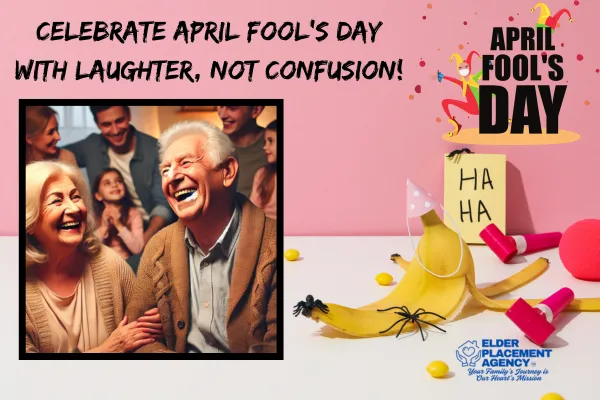 April Fool’s Day: A Time for Laughter, But Not at the Expense of Our Seniors