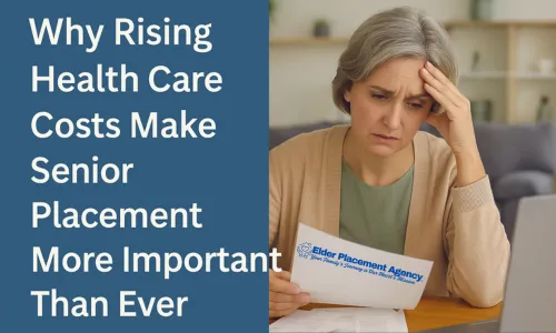 Why Rising Health Care Costs Make Senior Placement More Important Than Ever