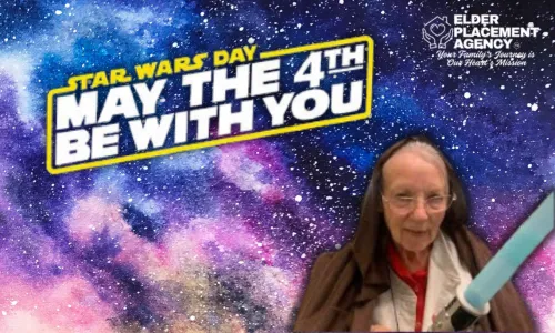 May the 4th Be With You And Your Family’s Journey in Senior Care