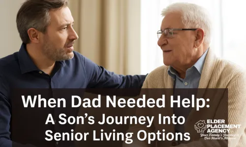A middle-aged man and his elderly father sit together, sharing a thoughtful conversation in a warm, softly lit room. The text overlay reads: “When Dad Needed Help: A Son’s Journey Into Senior Living Options.”