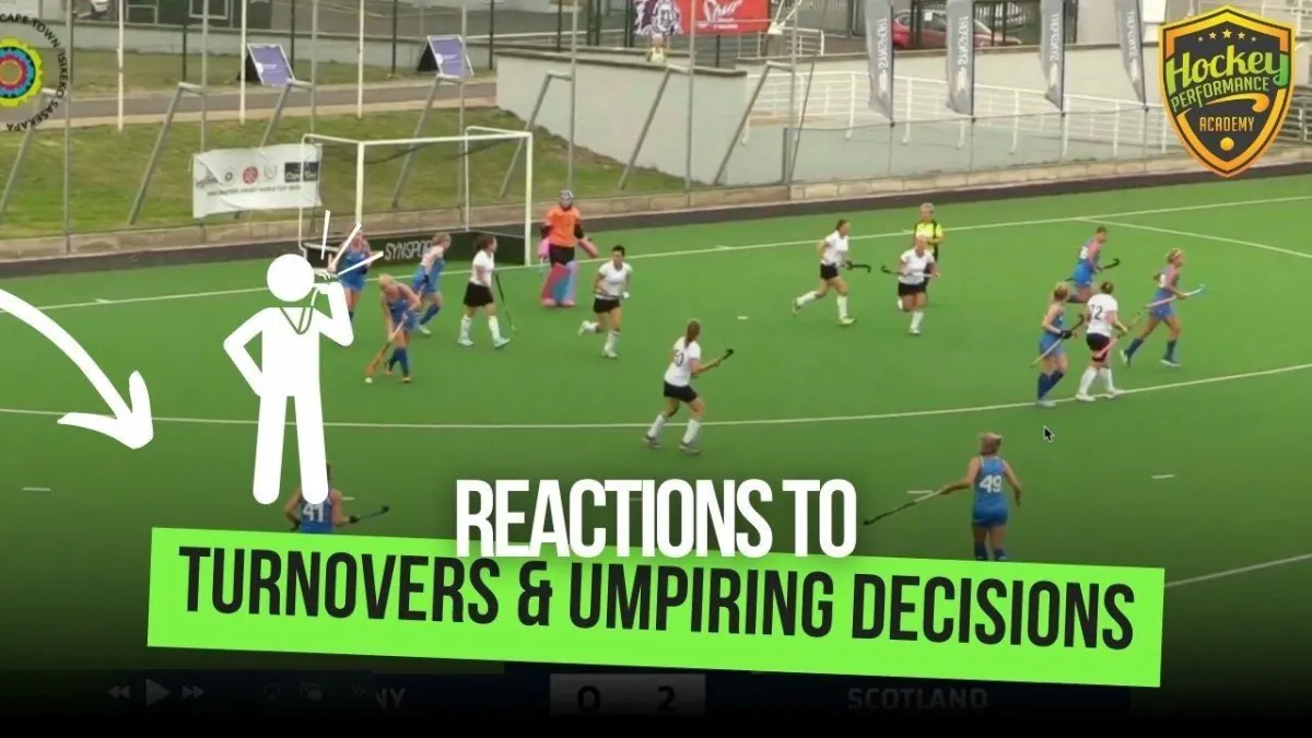 React to turnovers and umpire decisions in field hockey