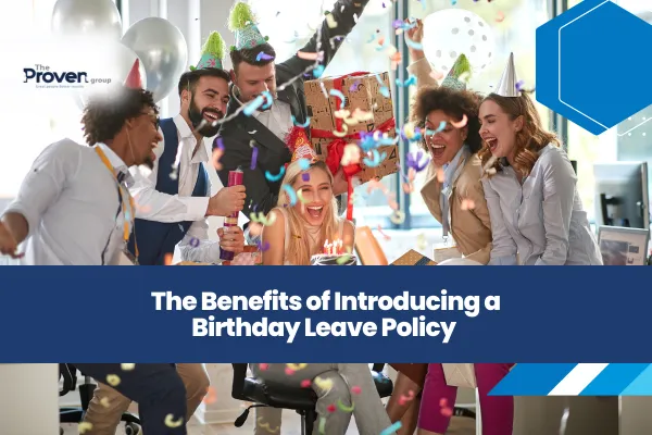 The Benefits of Introducing a Birthday Leave Policy