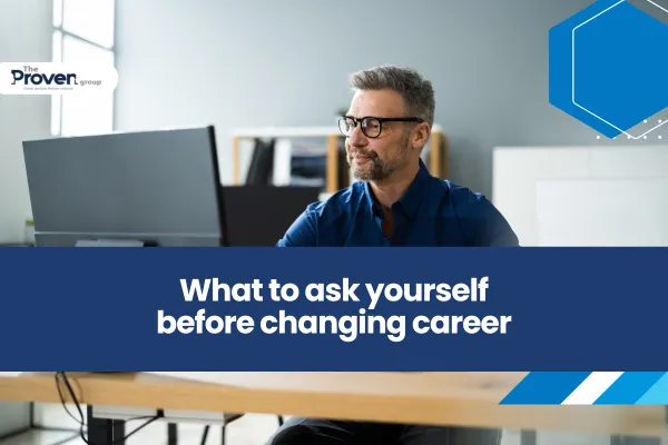 What To Ask Yourself Before Changing Careers