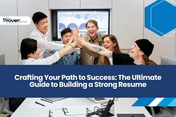 Crafting Your Path to Success: The Ultimate Guide to Building a Strong Resume