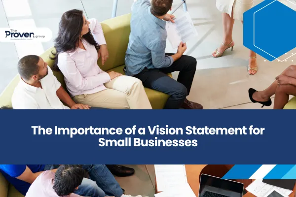 The Importance of a Vision Statement for Small Businesses