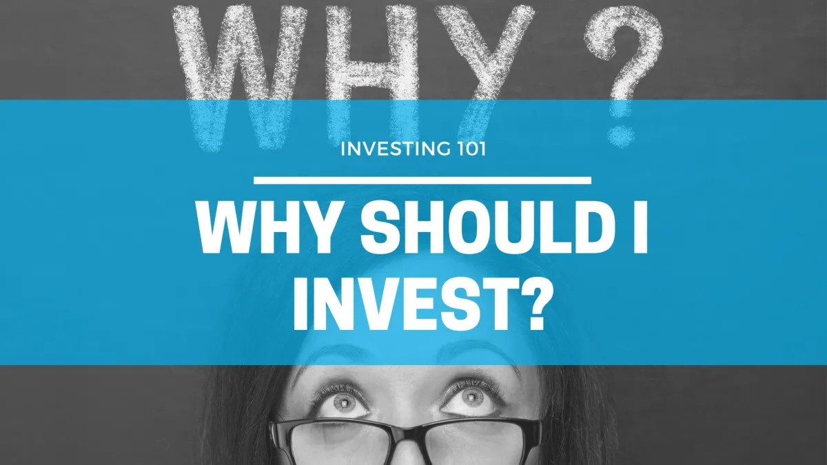 blog cover image for article on why people should invest