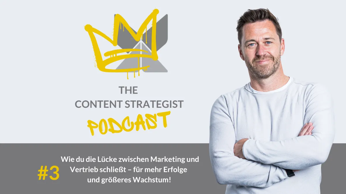 Wie du die Lücke zwischen Marketing & Vertrieb schliesst | The Content Strategist #3
