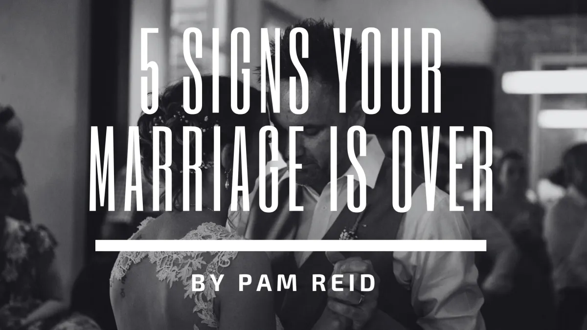 5 Signs Your Marriage Is Over