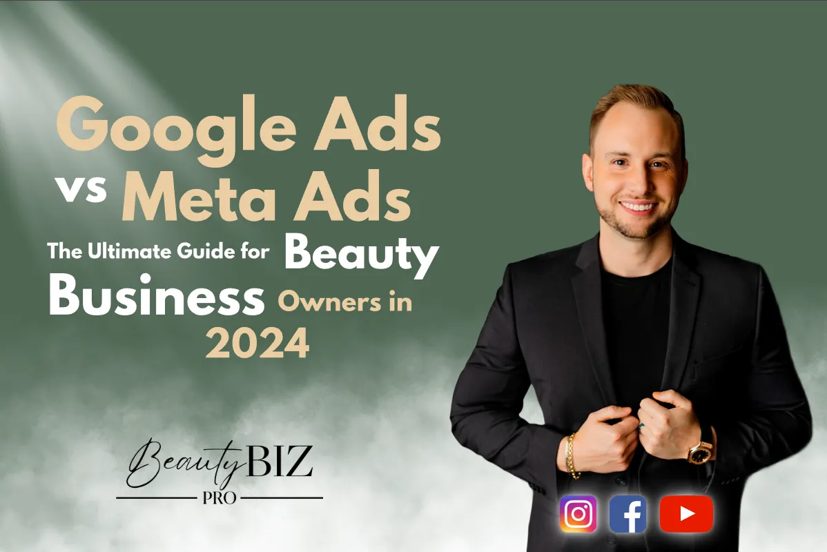 Google Ads vs Facebook Ads: The Ultimate Guide for Beauty Business Owners in 2025