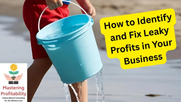 How to Identify & Fix Leaky Profits in Your Business