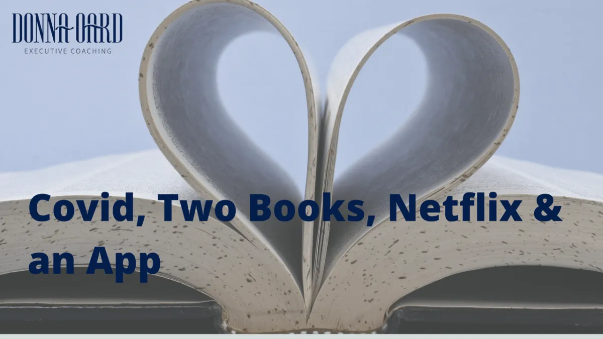 Covid, Two Books, Netflix & an App