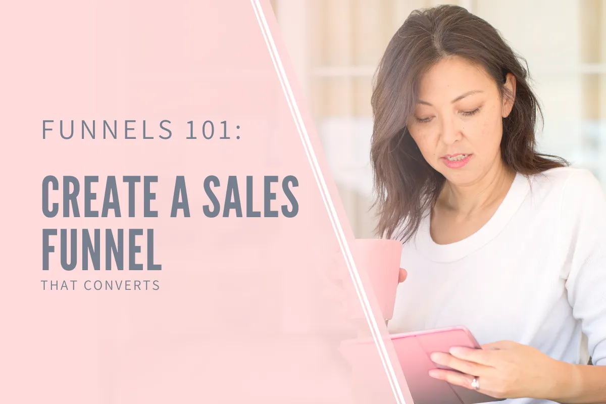 Funnels 101: How to Create a Sales Funnel That Converts blog cover