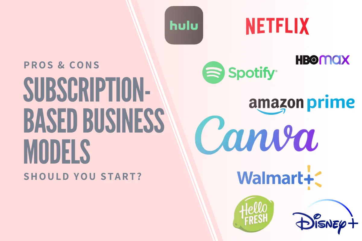 Subscription-Based Business Models: Pros, Cons, and Should You Start
