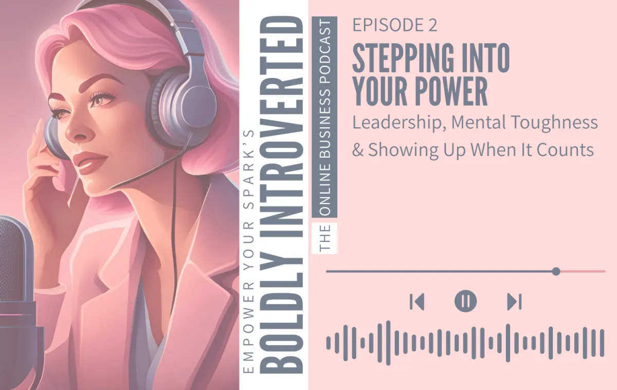 Episode 2—Stepping Into Your Power: Leadership, Mental Toughness & Showing Up When It Counts