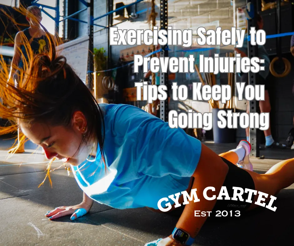 Exercising Safely to Prevent Injuries: Tips to Keep You Going Strong