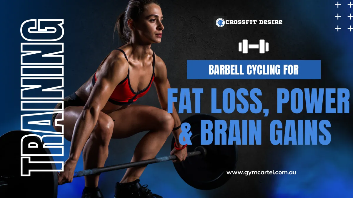 Barbell Cycling for Fat Loss, Power, and Brain Gains