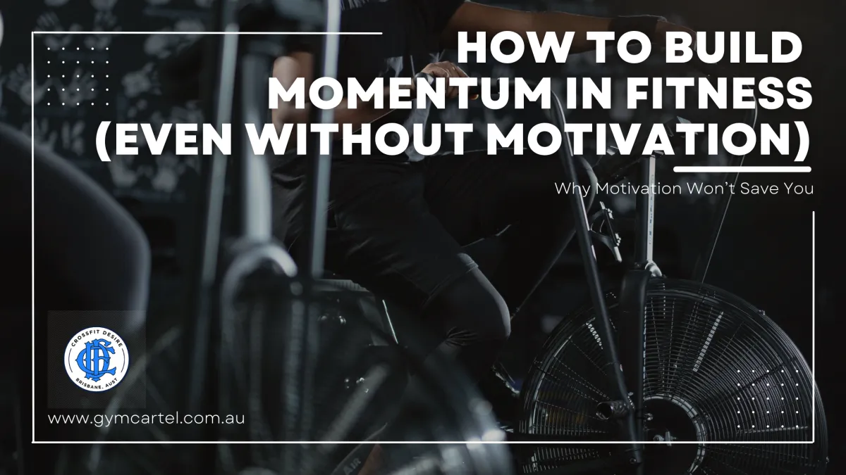 How to Build Momentum in Fitness (Even Without Motivation)