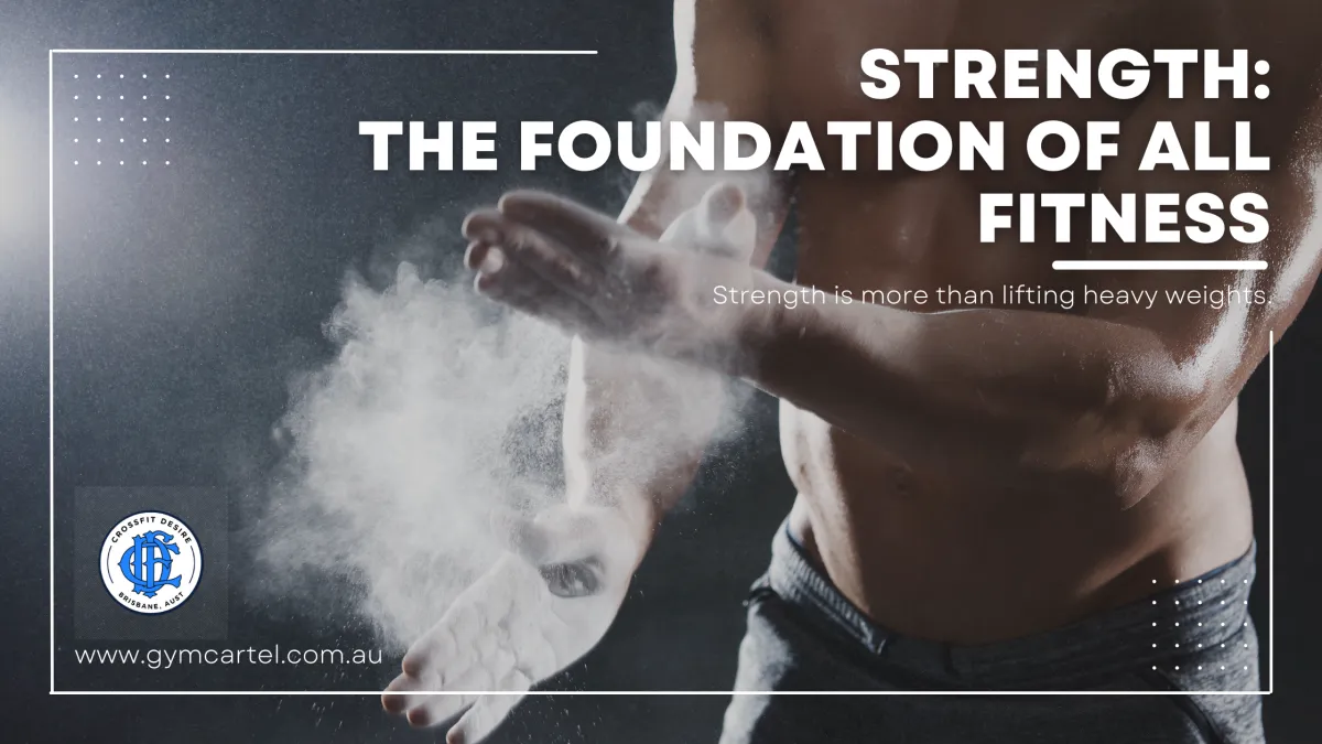 Strength: The Foundation of All Fitness