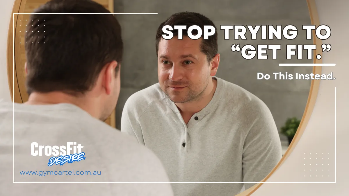 Stop Trying to “Get Fit.” Do This Instead.