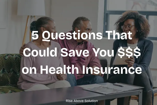 5 Questions to Ask Before Renewing Your Health Insurance Plan