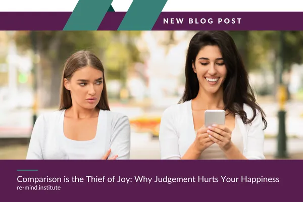 Comparison is the Thief of Joy: Why Judgement Hurts Your Happiness