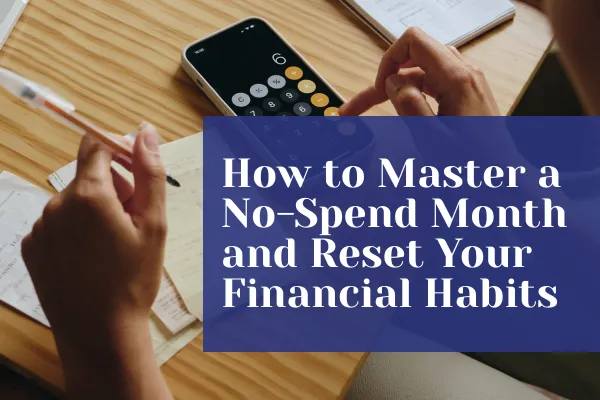  How to Master a No-Spend Month: 10 Strategies to Reset Your Finances