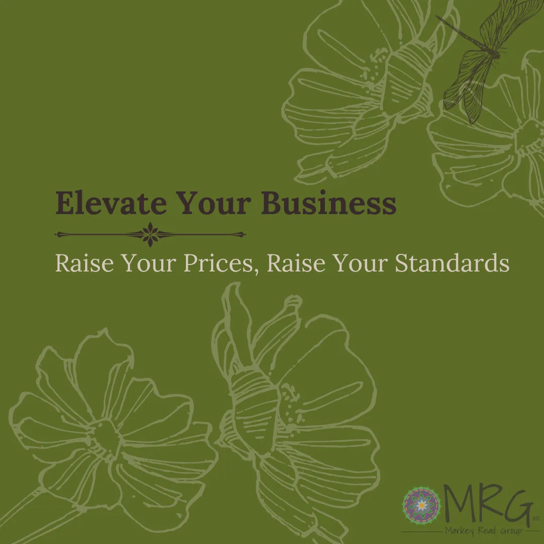 Raise Your Prices, Raise Your Standards