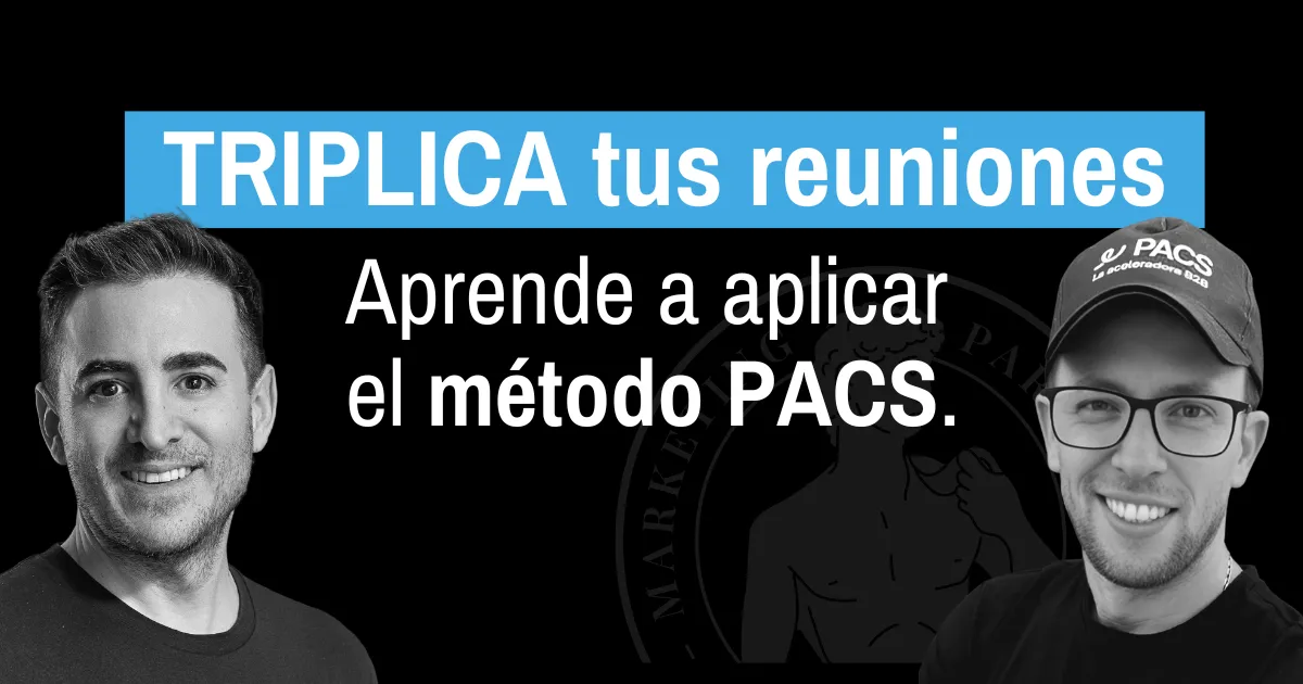 PACS: el sistema de prospección que triplica la cantidad de tus reuniones 