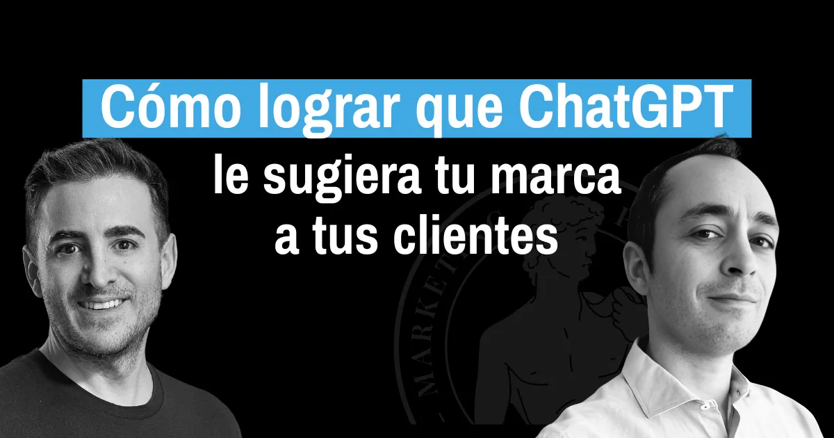 Cómo lograr que ChatGPT le sugiera tu marca a tus clientes con Felipe Almeida