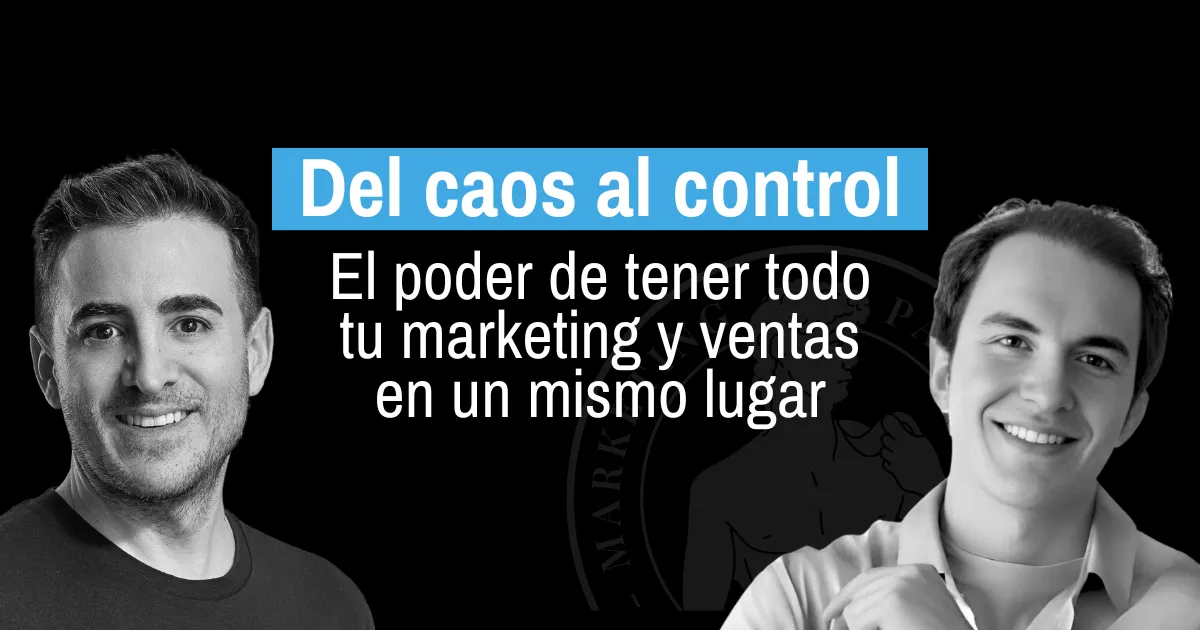 #245 Del caos al control: el poder de tener todo tu marketing y ventas en un mismo lugar con Rodrigo Camacho