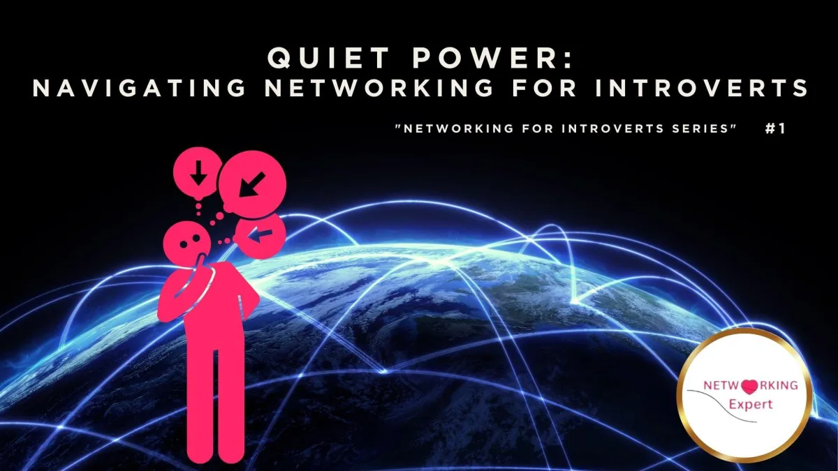 "Quiet Power: Navigating Networking for Introverts" #1