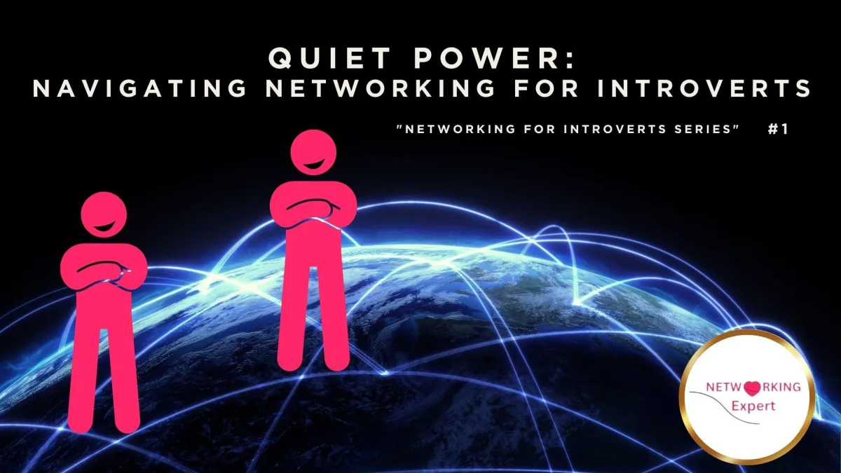 "Quiet Power: Navigating Networking for Introverts" #2