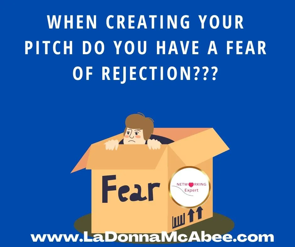 When creating your pitch do you have a Fear of Rejection??? 