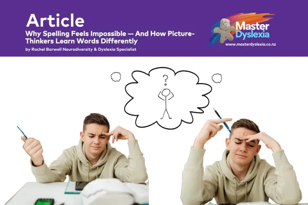 Why Spelling Feels Impossible, And How Picture-Thinkers Learn Words Differently