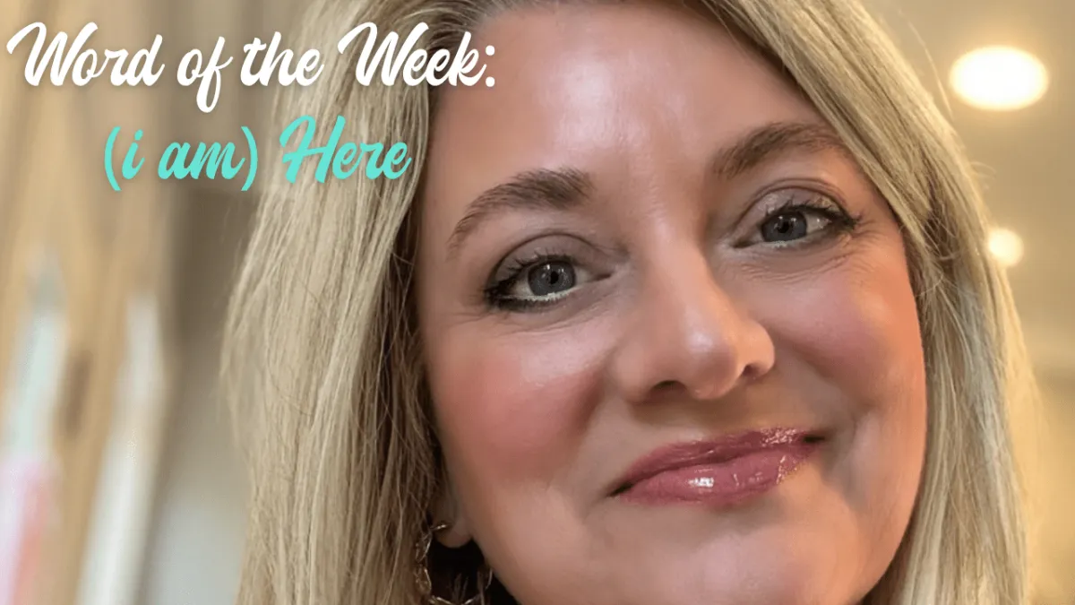 WOW: Word of the Week is (I AM) HERE!