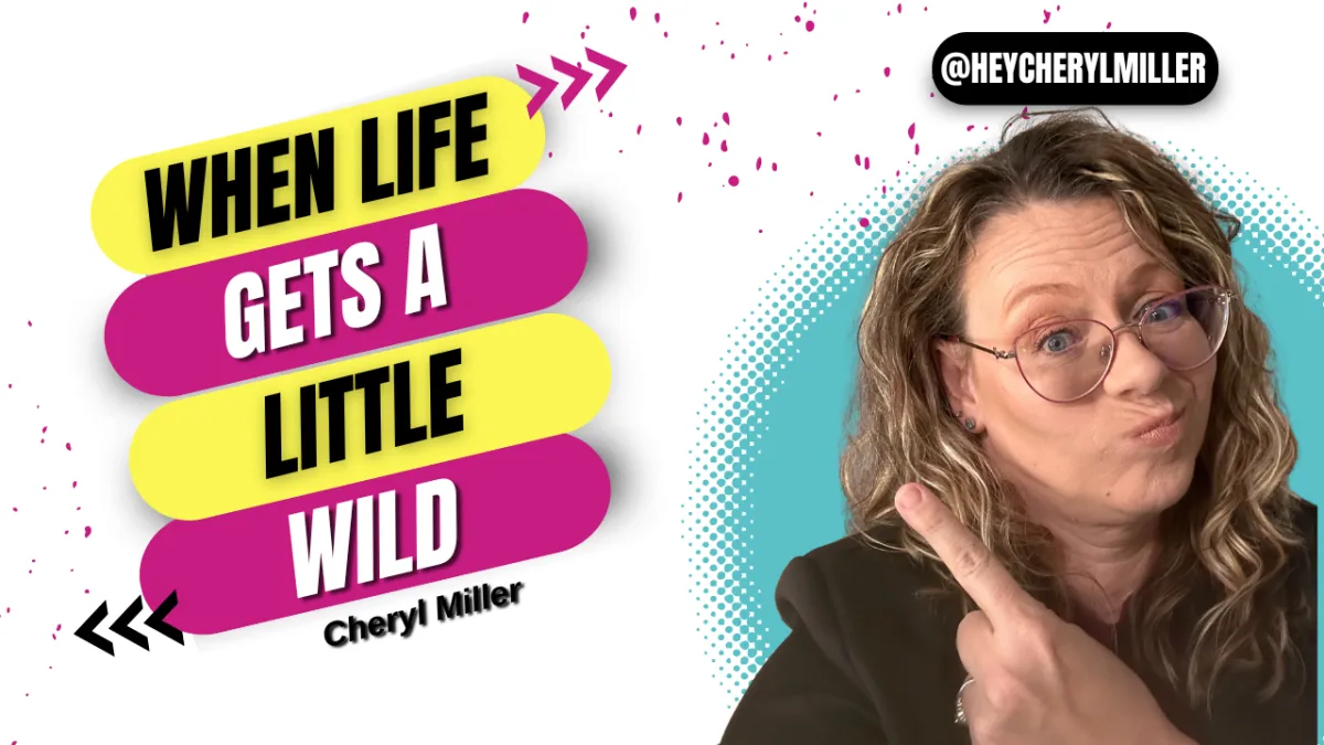 Finding Focus When Life Gets a Little Wild