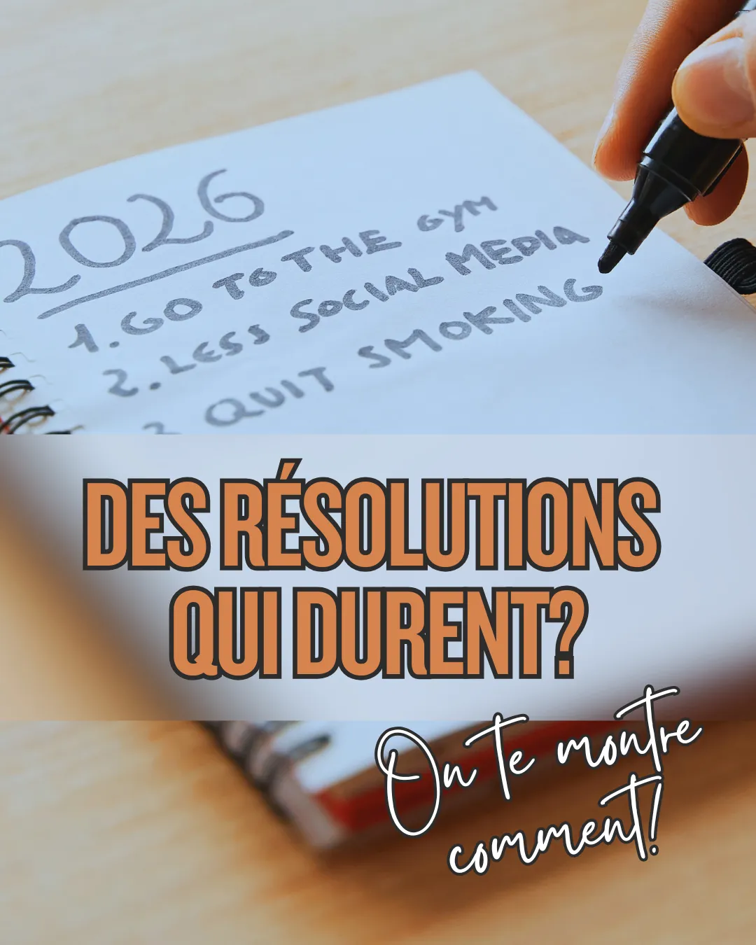 Un cahier de note avec le titre: DES RÉSOLUTIONS  QUI DURENT?