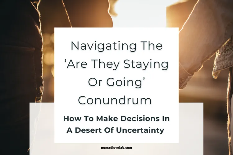 Navigating The 'Are They Staying Or Going' Conundrum 