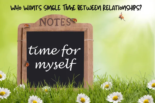 Single Time Between Relationships