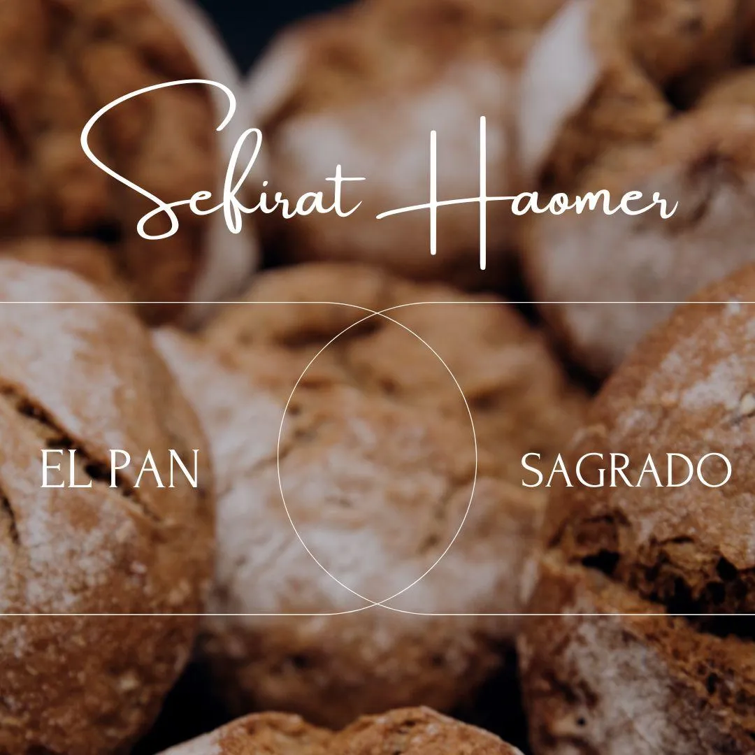 Sefirat haOmer -El Pan Sagrado