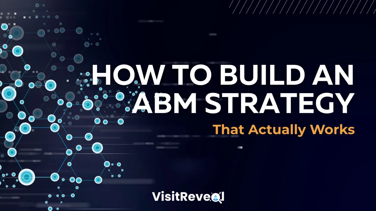 How to Build an ABM Strategy That Actually Works
