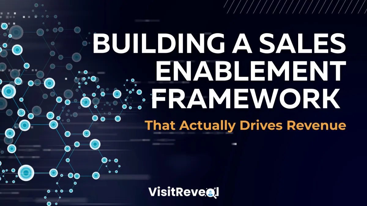 Building a Sales Enablement Framework That Actually Drives Revenue