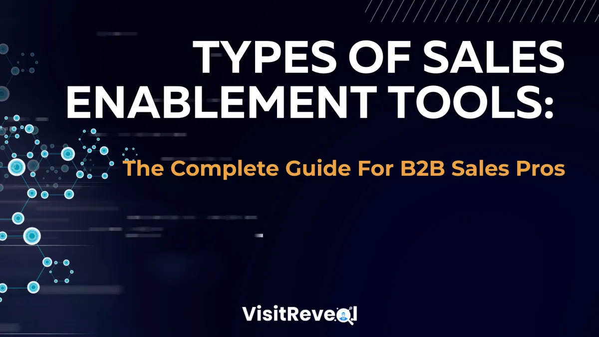 Types Of Sales Enablement Tools: The Complete Guide For B2B Sales Pros