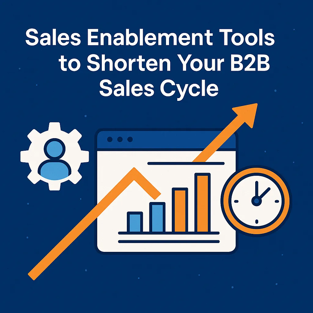 Sales Enablement Tools To Shorten Your B2B Sales Cycle