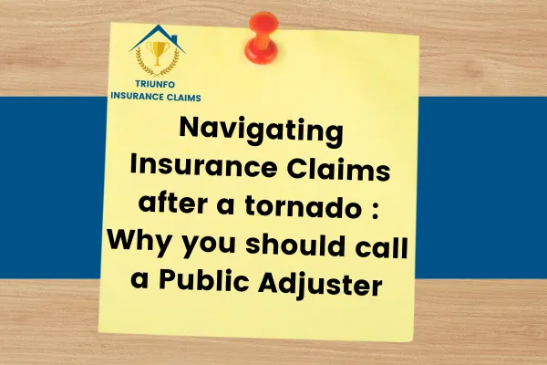 Navigating Insurance Claims After a Tornado: Why You Should Call a Public Adjuster