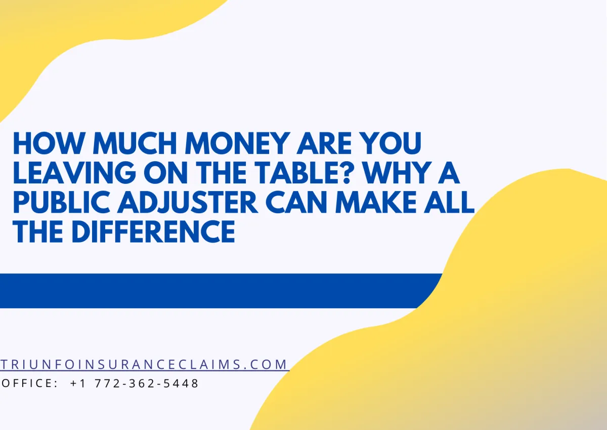 Here’s why a public adjuster can help you recover the full amount to which you’re entitled.