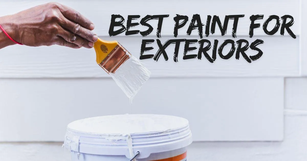 white paint with a caption Best Paint for Exteriors
