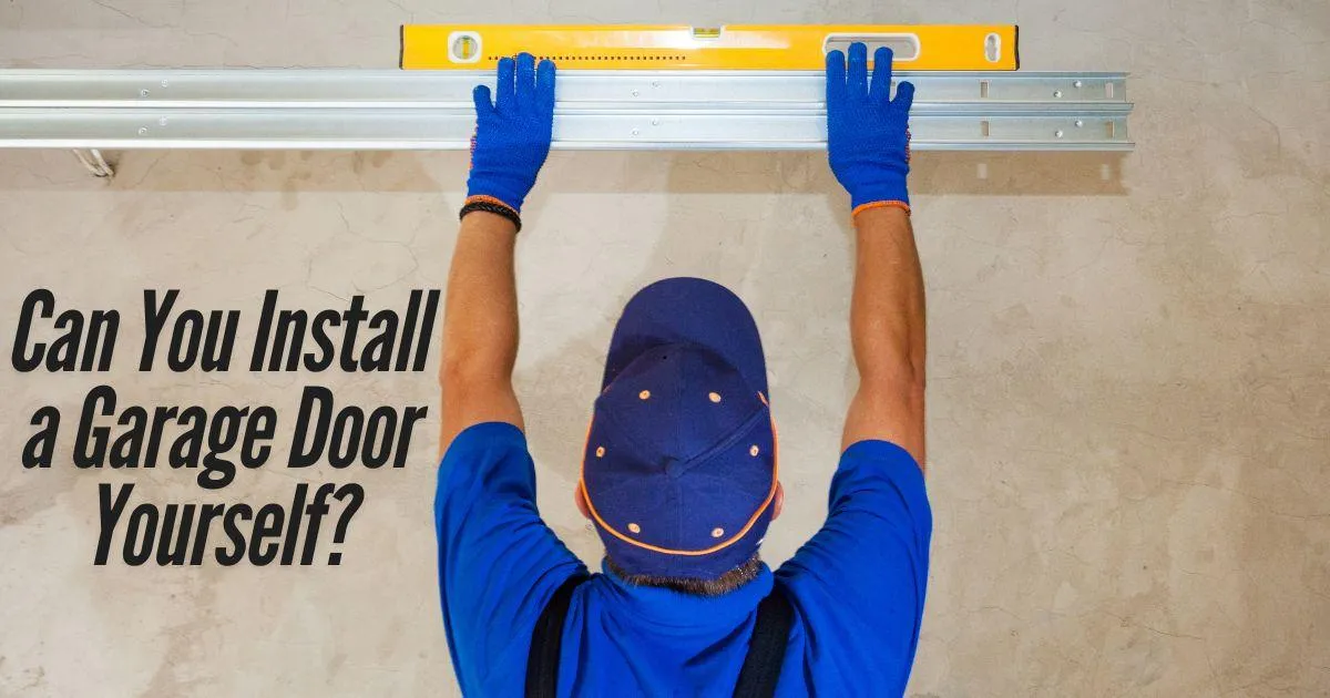 Can You Install a Garage Door by Yourself? | Bernard Exteriors LLC