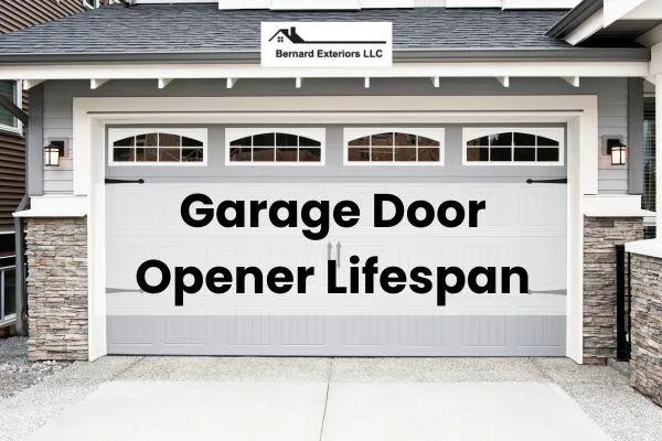 Garage Door Opener Lifespan | Bernard Exteriors Kansas City