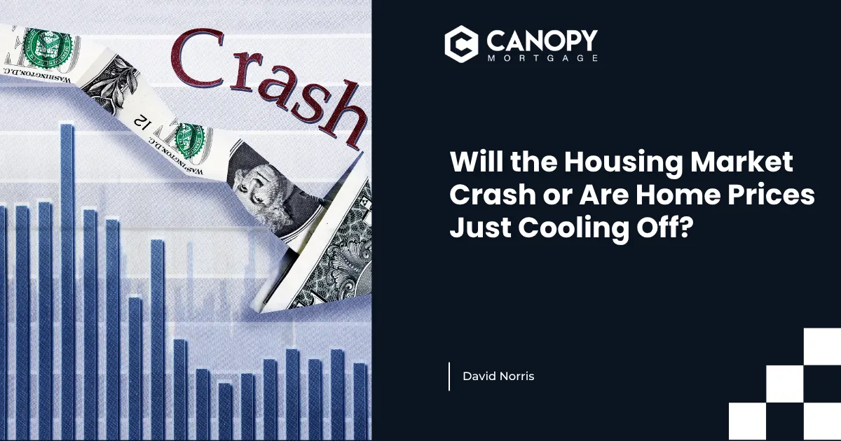 Will the Housing Market Crash—or Are Home Prices Just Cooling Off?